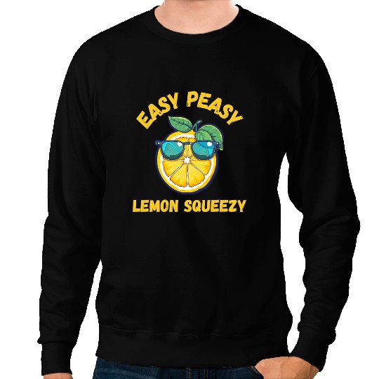 Easy Peasy Lemon Squeezy Shades Funny Lemons Summer Lemonade Sweatshirts