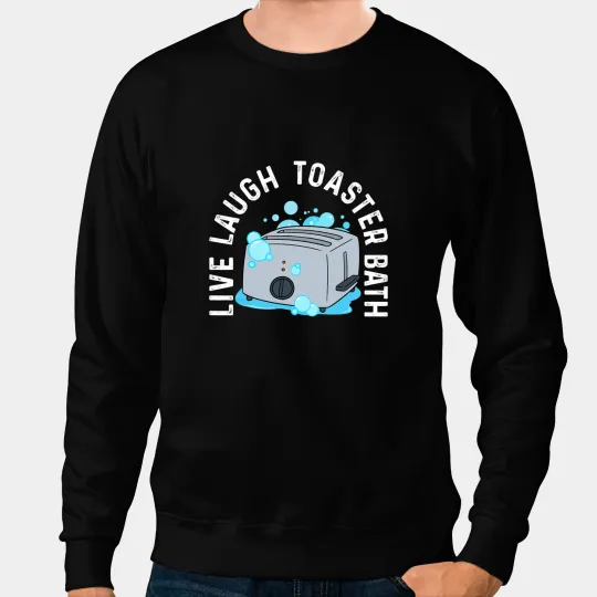 Live Laugh Toaster Bath Funny Bathroom Humor Joke 2 Sweatshirts