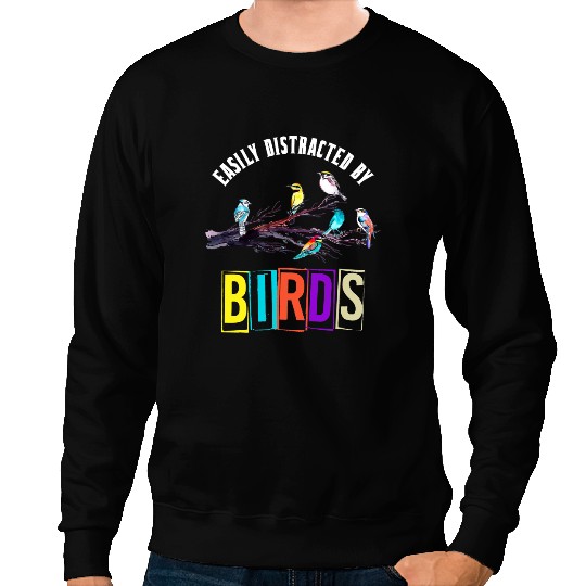 Funny Bird Watcher Birdwatching Easily Distracted By Birds Sweatshirts