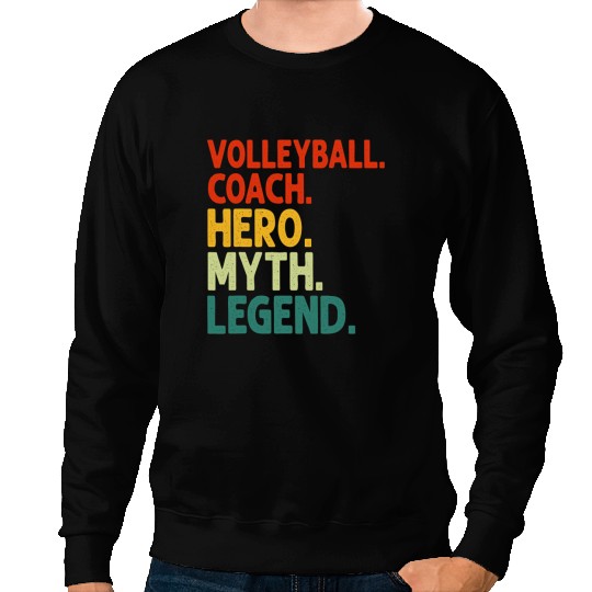 Volleyball Gift Coachs Hero Myth Legend vintages Volleyball Coach Sweatshirts