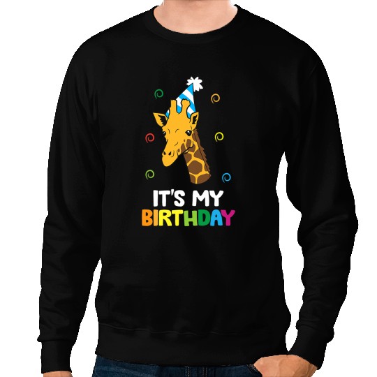 Giraffe Gift Birthday Its My Birthday Funny Giraffes 147 Sweatshirts
