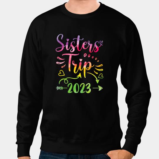 TieDye Sisters Road Trip Cute Sisters Weekend Trip Sweatshirts