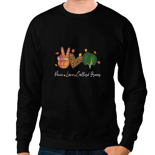 Peace Love Collard Greens Halloween Thanksgiving Christmas Sweatshirts