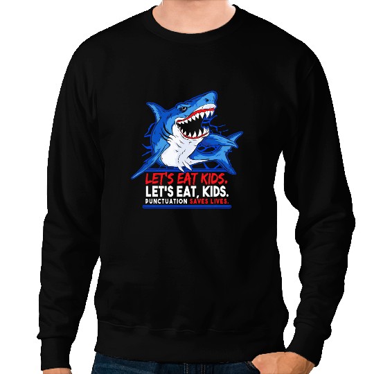 Ocean Shark Funny Grammar Shark Eat Kids Punctuation Saves Lives Sweatshirts