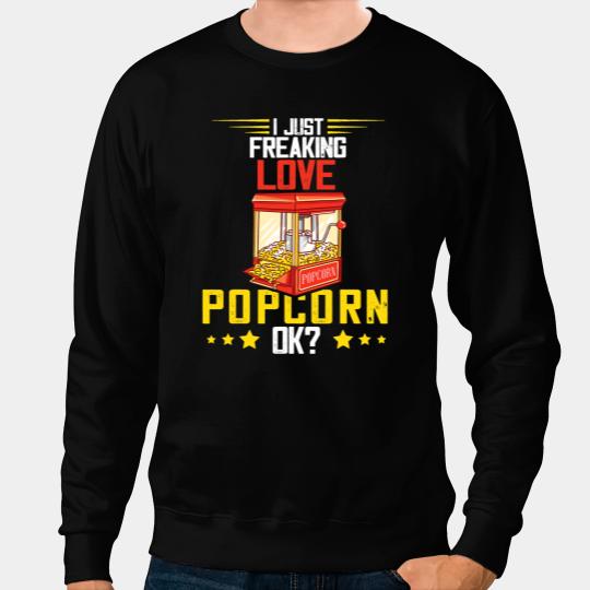 Popcorn Machine I Just Freaking Love Watching Movies Popcorn Sweatshirts
