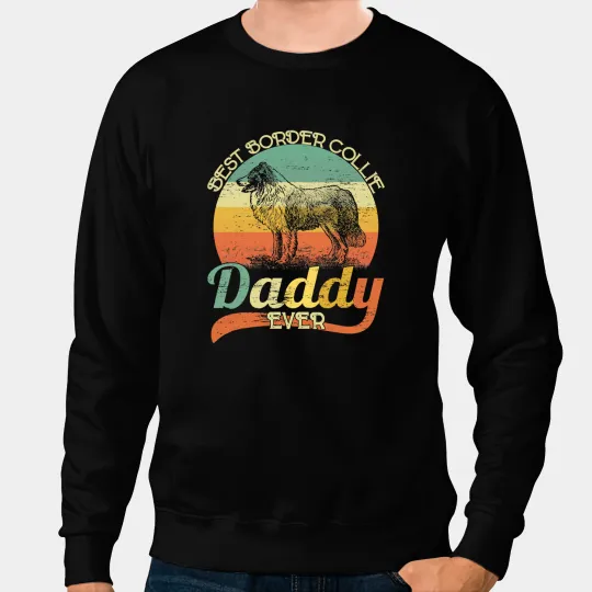 Dog Border Collie bests BORDER COLLIE DADDY EVER 160 paw Sweatshirts