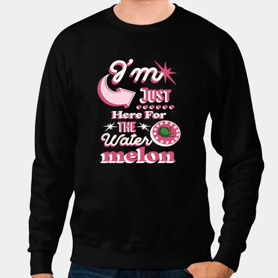Im Just Here For The Watermelon Funny Summer Sweatshirts