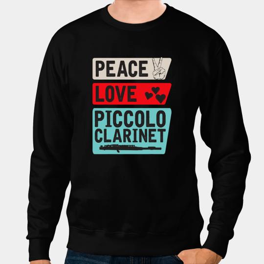 Clarinet Lover Peace Love Piccolo Clarinet Instrument Piccolo Players Sweatshirts