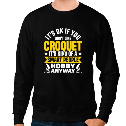 Its For Smart People Anyway Croquet Player Croquet Sweatshirts