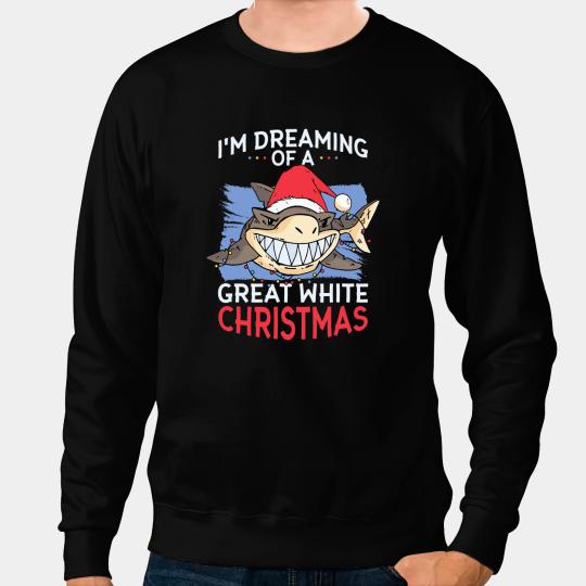 Ocean Shark Christmas Shark Im Dreaming Of A Great White Christmas Sweatshirts