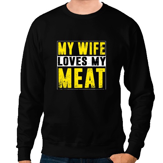 My Wife Loves My Meat Funny Grilling Lover BBQ Party Sweatshirts