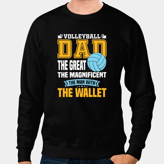 Volleyball Gift Dad Man With The Wallet Dad Supporter Of Kids Sweatshirts