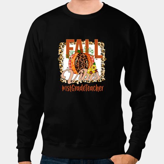 Teacher Job 1st Grade Teacher Fall Vibes Leopard Pumpkin Sweatshirts