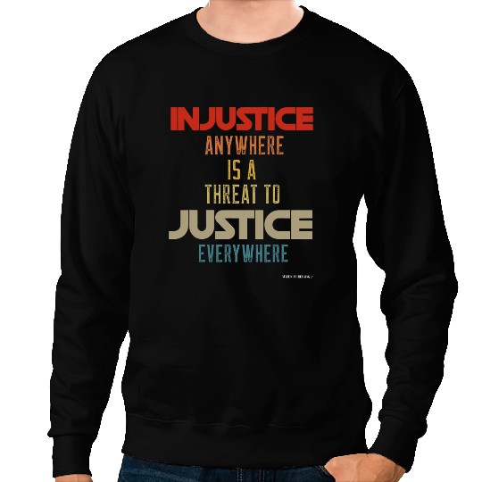 mlk quote injustice martin lur king jr day men women Sweatshirts