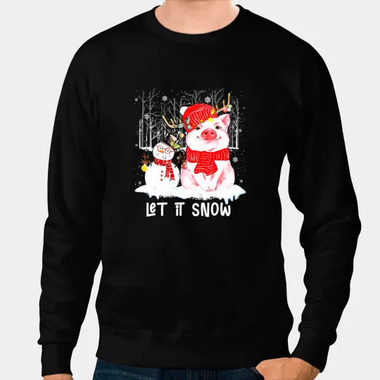 Pig Ugly Christmas Pig And Snowman Let It Snow Merry Christmas126 Piggy Sweatshirts