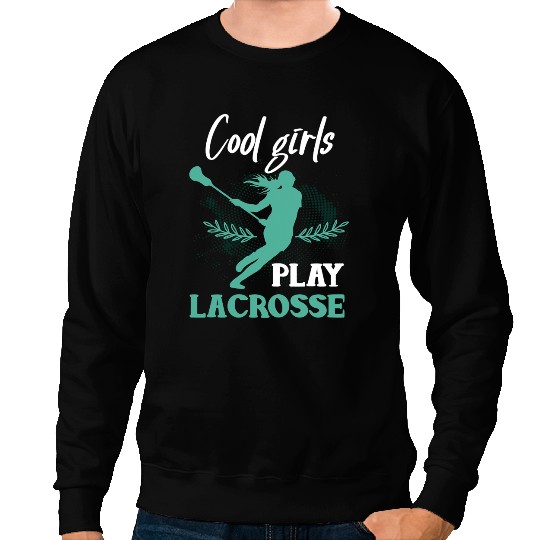 Lacrosse Gift Girl Lacrosse Lover Funny Lacrosse Player Sweatshirts