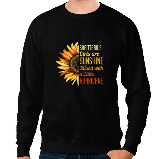 Sagittarius Girls Are Sunshine Mixed with a Little Hurricane Sweatshirts