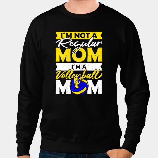 Volleyball Gift Sport Lover Im Not A Regular Mom Volleyball Coach Sweatshirts