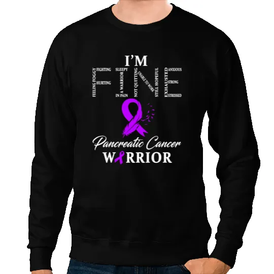 Pancreatic Warrior Warrior Im Fine 2 Sweatshirts