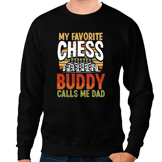 My Favorite Chess Buddy Calls Me Dad Fathers Day Board Game Sweatshirts