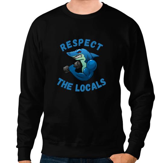 Ocean Shark Muscle Shark at the Gym Funny Respect the Locals Sweatshirts