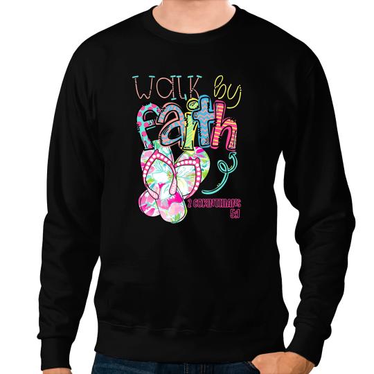 Walk By Faith Not By Sight Christian Bible Verse Summer Gift Sweatshirts