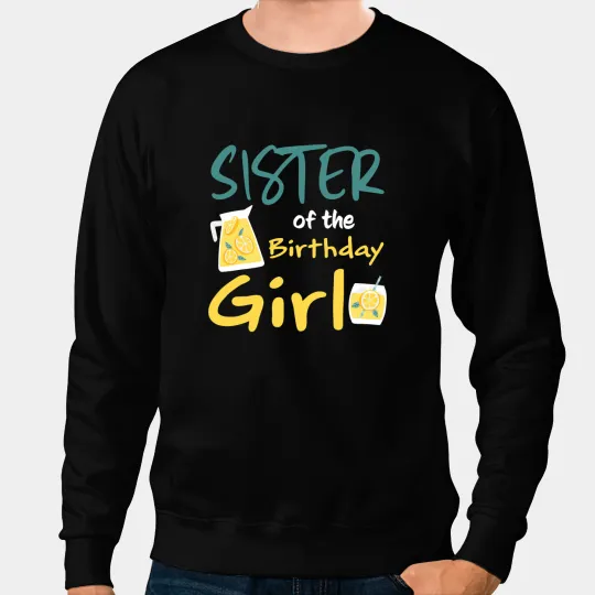 Sister of The Birthday Girl Lemonade Lemon Birthday Party Sweatshirts