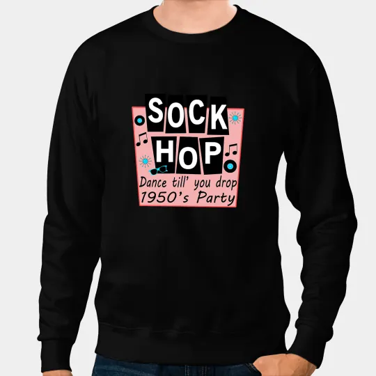 Sock Hop 1950s Dance Party Retro 50s Party Sweatshirts