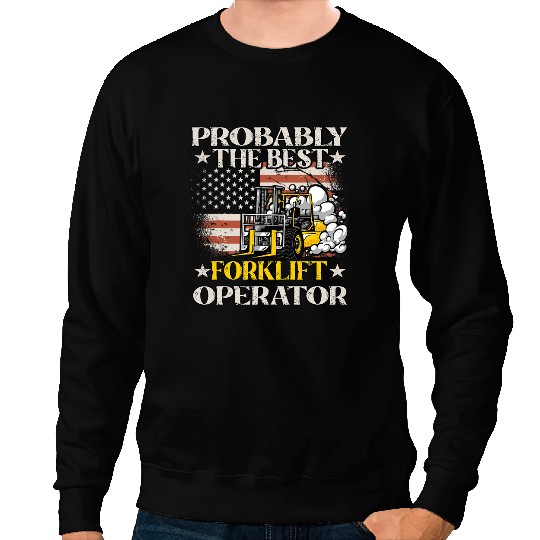 Probably The bests Forklift Operator Forklift Driver Sweatshirts