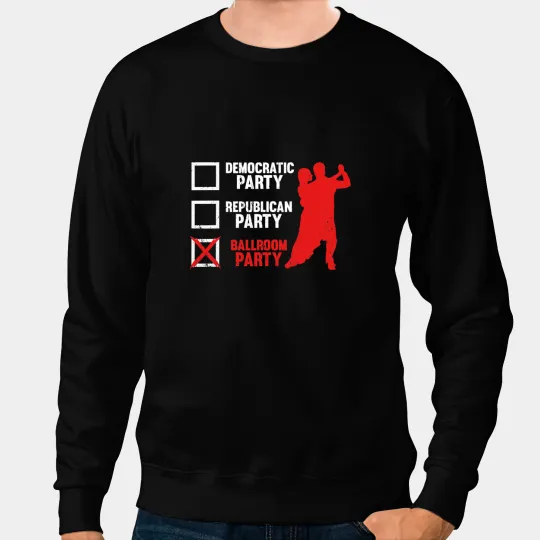 Democratic Party Republican Party Ballroom Party Sweatshirts