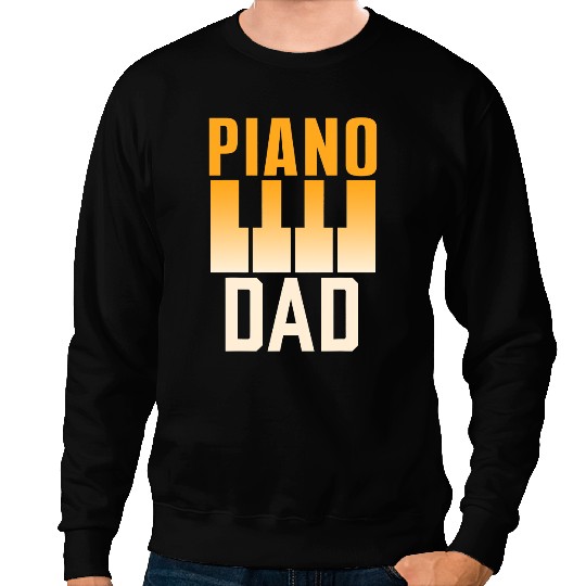 Piano Music Dad Musician Pianist Instrument Player Father Daddy Sweatshirts