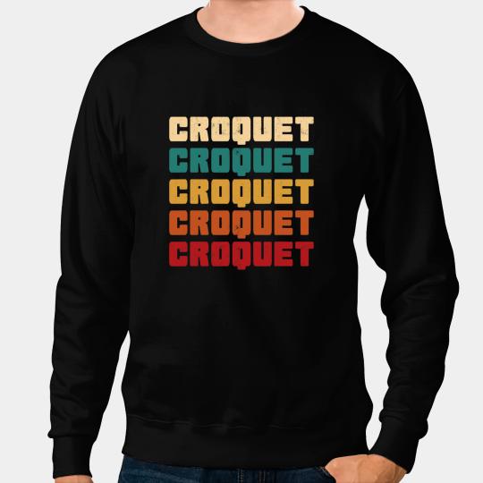 Croquet Croquet Funny Apparel Sweatshirts