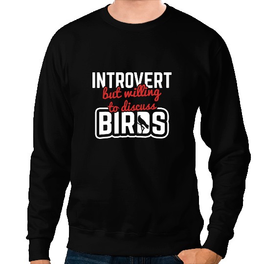 Introvert to Discuss Birds Birdwatching Birding Birder Sweatshirts