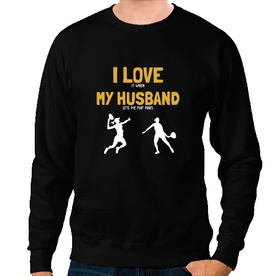 Tennis Gift I love my Husband Padel Padel Tennis Platform Tennis Padel Sweatshirts