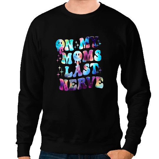 On My Moms Last Nerve Funny Mothers Day Groovy Mom Quote Tee Sweatshirts