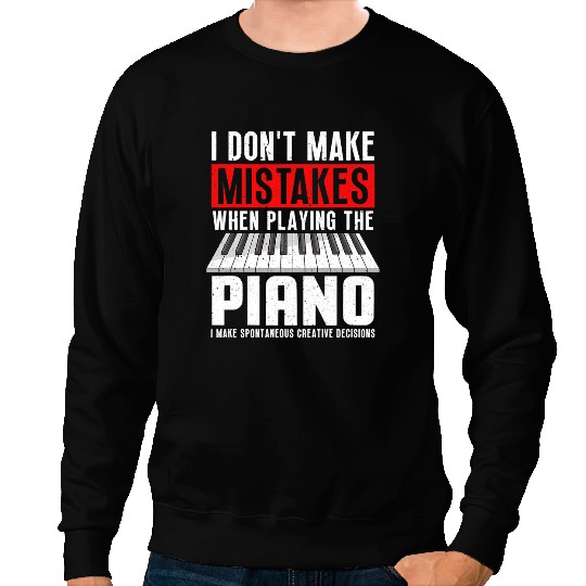 Piano Music Design For Keyboard Player When Playing The Piano Sweatshirts
