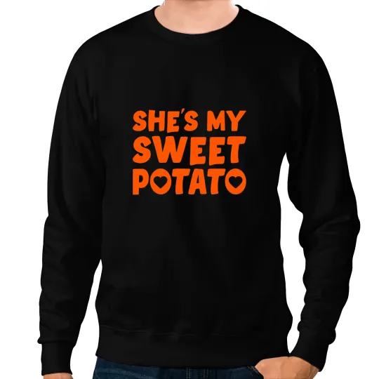 Shes My Sweet Potato I Yam for Women Couples Matching Sweatshirts