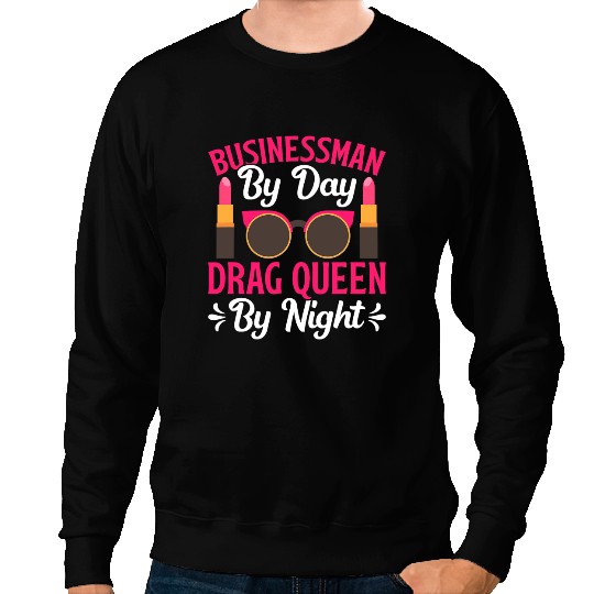 Drag Queen by Night Homosexual Lesbian Gay Pride Month Sweatshirts