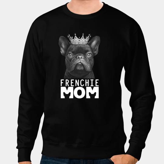 Frenchie Dog Cool French Bulldog Mama Queen Crown Puppy Dog Lovers 222 French Bulldog Sweatshirts