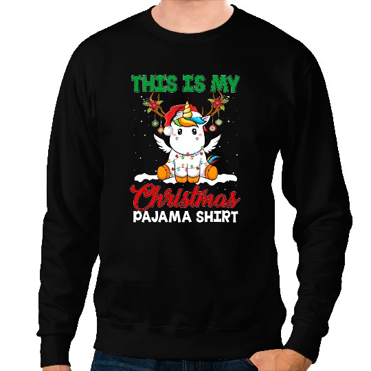 Unicorns Pony This Is My Christmas Pajama Unicorns xmass Decorations 77 Sweatshirts