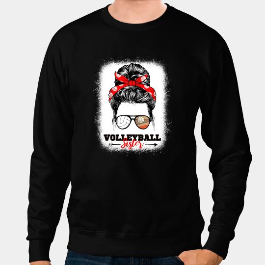 Volleyball Gift Sister Bleached Messy Bun Funny Volleyball Love Sweatshirts