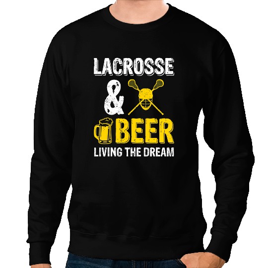 Lacrosse Gift Beer Funny Lacrosse Beer Living The Dream Beer Day Oktoberfest Sweatshirts