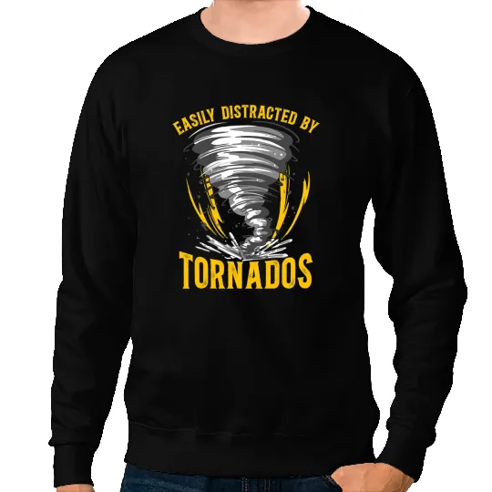Storm Chaser Hurricane Meteorology Tornado Easily Distracted Sweatshirts