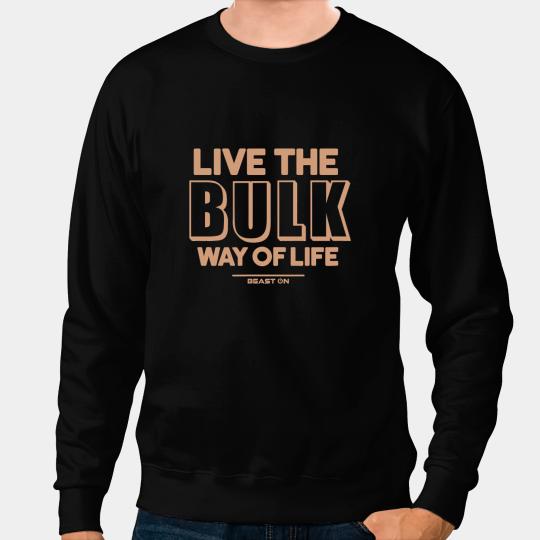 Live the Bulk Way Beige Writing Funny Fitness Gym Sayings Sweatshirts