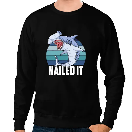 Ocean Shark Nailed It Hammerhead Sharks Hammerhead Shark Lover Sweatshirts