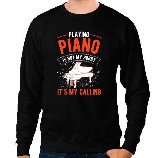Piano Music Hobby Piano Player Pianist 1 Sweatshirts