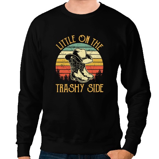 Little On The Trashy Side Country Music Lover Sweatshirts