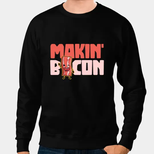 Pig Lover Makin Bacon Funny Pig BBQ Grilling Meat Lovers Gifts Sweatshirts
