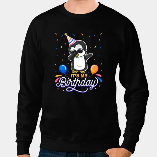 Penguin Dabbings Penguin Its My Birthday Adelie King Penguin Lovers 90 Penguins Sweatshirts
