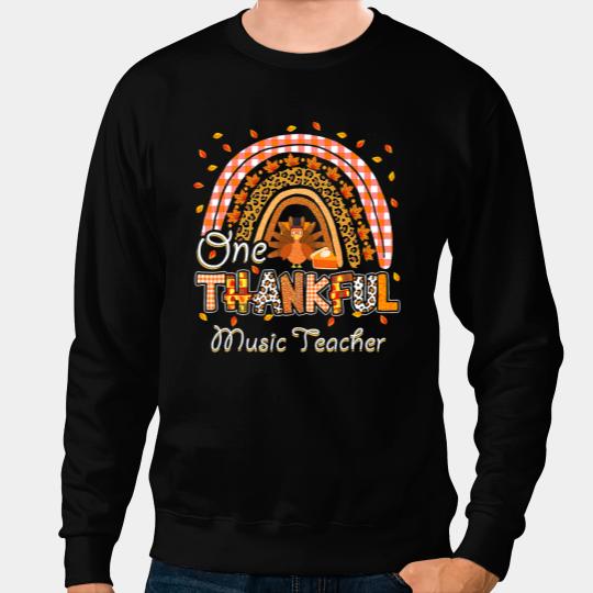 Teacher Job One Thankful Music Teacher Thanksgiving Rainbow Leopard Fall Sweatshirts